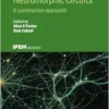 Neuromorphic Circuits: A constructive approach (Ipem-iop Series in Physics and Engineering in Medicine and Biology) (PDF)