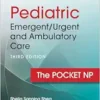 Pediatric Emergent/Urgent and Ambulatory Care: The Pocket NP, 3rd Edition (EPUB)