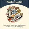 Community-Centered Public Health: Strategies, Tools, and Applications for Advancing Health Equity (EPUB)