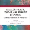 Racialized Health, COVID-19, and Religious Responses: Black Atlantic Contexts and Perspectives (PDF )