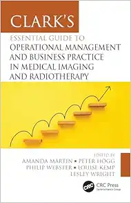 Clark’s Essential Guide to Operational Management and Business Practice in Medical Imaging and Radiotherapy (Clark’s Companion Essential Guides) (EPUB)