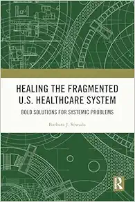 Healing the Fragmented U.S. Healthcare System (PDF )