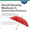 Social Security, Medicare & Government Pensions: Get the Most Out of Your Retirement and Medical Benefits, 29th Edition (EPUB)