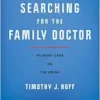 Searching for the Family Doctor: Primary Care on the Brink (PDF )