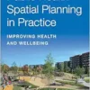 Public Health Spatial Planning in Practice: Improving Health and Wellbeing (PDF )
