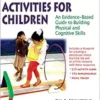 Perceptual-Motor Activities for Children: An Evidence-Based Guide to Building Physical and Cognitive Skills (PDF)