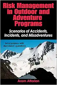 Risk Management in Outdoor and Adventure Programs: Scenarios of Accidents, Incidents, and Misadventures (PDF)