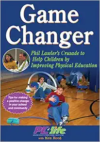 Game Changer: Phil Lawler’s Crusade to Help Children by Improving Physical Education (EPUB)
