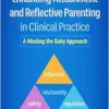Enhancing Attachment and Reflective Parenting in Clinical Practice: A Minding the Baby Approach (PDF )