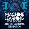 Machine Learning for Social and Behavioral Research (Methodology in the Social Sciences Series) (PDF )