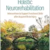 Holistic Neurorehabilitation: Interventions to Support Functional Skills after Acquired Brain Injury (PDF )
