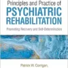 Principles and Practice of Psychiatric Rehabilitation: Promoting Recovery and Self-Determination, 3rd Edition (PDF )