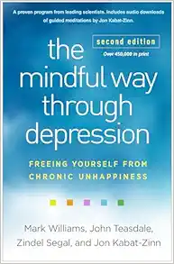 The Mindful Way through Depression: Freeing Yourself from Chronic Unhappiness, 2nd Edition (PDF )
