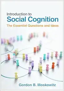 Introduction to Social Cognition: The Essential Questions and Ideas (PDF )