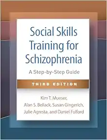 Social Skills Training for Schizophrenia: A Step-by-Step Guide, 3rd Edition (PDF )