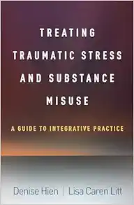Treating Traumatic Stress and Substance Misuse: A Guide to Integrative Practice (PDF )