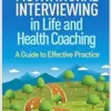 Motivational Interviewing in Life and Health Coaching: A Guide to Effective Practice (Applications of Motivational Interviewing Series) (PDF )