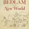 Bedlam in the New World: A Mexican Madhouse in the Age of Enlightenment (PDF )