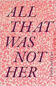 All That Was Not Her (Critical Global Health: Evidence, Efficacy, Ethnography) (PDF )