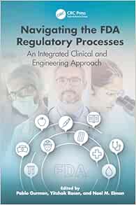 Navigating the FDA Regulatory Processes (EPUB)