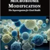 Microbiome Modification: The Superorganism for Good Health (PDF)