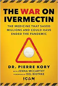 War on Ivermectin: The Medicine that Saved Millions and Could Have Ended the Pandemic (EPUB)