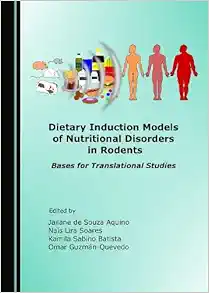 Dietary Induction Models of Nutritional Disorders in Rodents: Bases for Translational Studies (PDF )
