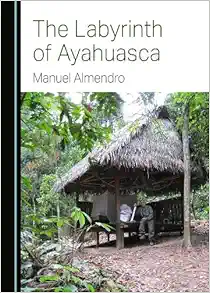 The Labyrinth of Ayahuasca (PDF )