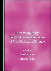 Interdisciplinary Perspectives on the Issues of Proof in Health Science (PDF )