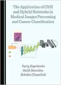 The Application of CNN and Hybrid Networks in Medical Images Processing and Cancer Classification (PDF )