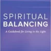 Spiritual Balancing: A Guidebook for Living in the Light (EPUB)