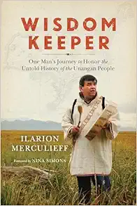 Wisdom Keeper: One Man’s Journey to Honor the Untold History of the Unangan People (EPUB)