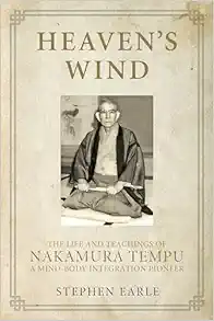 Heaven’s Wind: The Life and Teachings of Nakamura Tempu-A Mind-Body Integration Pioneer (EPUB)
