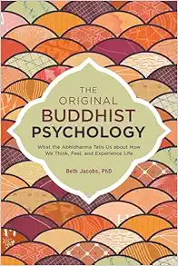 The Original Buddhist Psychology: What the Abhidharma Tells Us About How We Think, Feel, and Experience Life (EPUB)