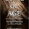 Come of Age: The Case for Elderhood in a Time of Trouble (EPUB)