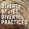 Diverse Bodies, Diverse Practices: Toward an Inclusive Somatics (EPUB)