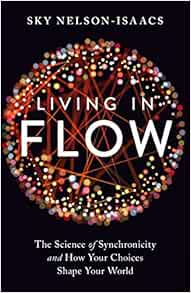 Living in Flow: The Science of Synchronicity and How Your Choices Shape Your World (EPUB)