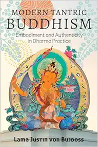 Modern Tantric Buddhism: Embodiment and Authenticity in Dharma Practice (EPUB)