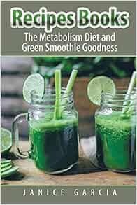 Recipes Books: The Metabolism Diet and Green Smoothie Goodness (PDF)