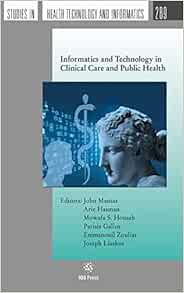 Informatics and Technology in Clinical Care and Public Health (Studies in Health Technology and Informatics, 289) (PDF)