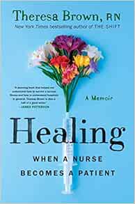 Healing: When a Nurse Becomes a Patient (PDF )