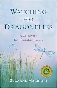 Watching for Dragonflies: A Caregiver’s Transformative Journey (EPUB)