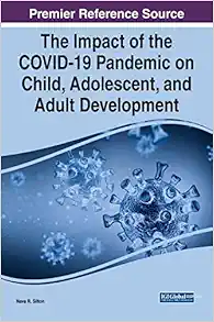 The Impact of the COVID-19 Pandemic on Child, Adolescent, and Adult Development (Advances in Psychology, Mental Health, and Behavioral Studies) (PDF )
