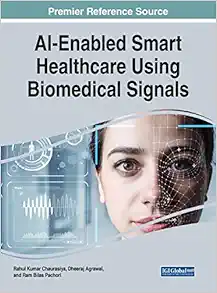 AI-Enabled Smart Healthcare Using Biomedical Signals (Advances in Bioinformatics and Biomedical Engineering) (EPUB)