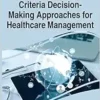 AI-Enabled Multiple-Criteria Decision-Making Approaches for Healthcare Management (EPUB)