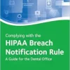 Complying with the HIPAA Breach Notification Rule: A Guide for the Dental Office (EPUB)