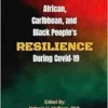 African, Caribbean, and Black people’s reselience during covid 19 (PDF )
