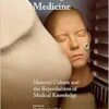 Making Sense of Medicine: Material Culture and the Reproduction of Medical Knowledge (Global Health Humanities) (PDF )