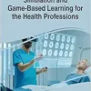 Simulation and Game-based Learning for the Health Professions (EPUB)