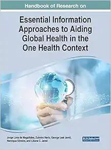 Handbook of Research on Essential Information Approaches to Aiding Global Health in the One Health Context (Advances in Data Mining and Database Management) (EPUB)